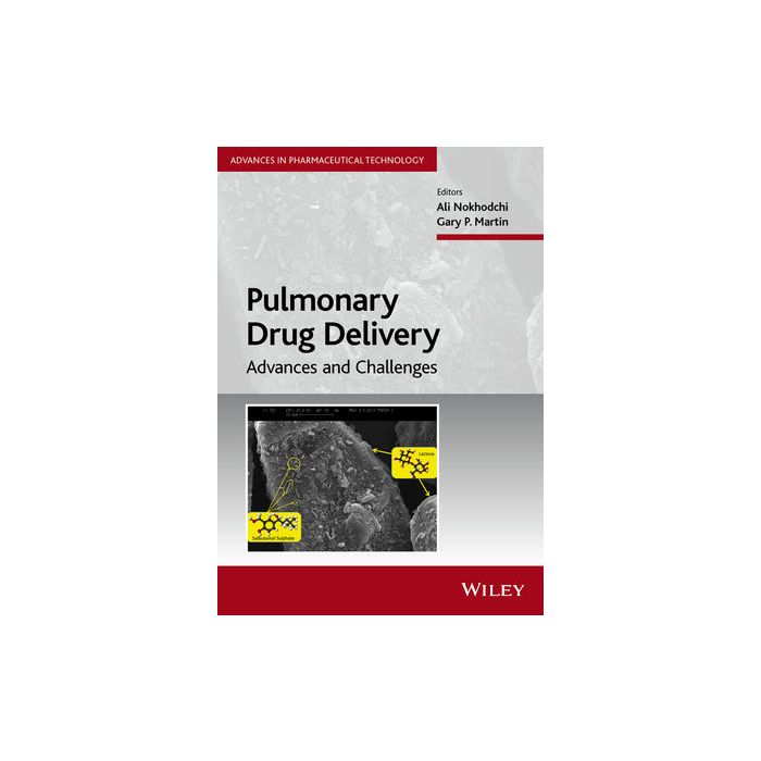 Pulmonary Drug Delivery: Advances and Challenges  Nokhodchi Ali; Martin Gary P.  Wiley - Blackwell  9781118799543