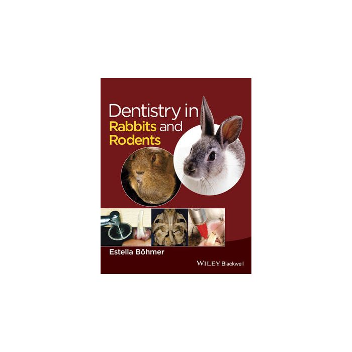 Dentistry in Rabbits and Rodents  Böhmer Estella  Wiley - Blackwell  9781118802540