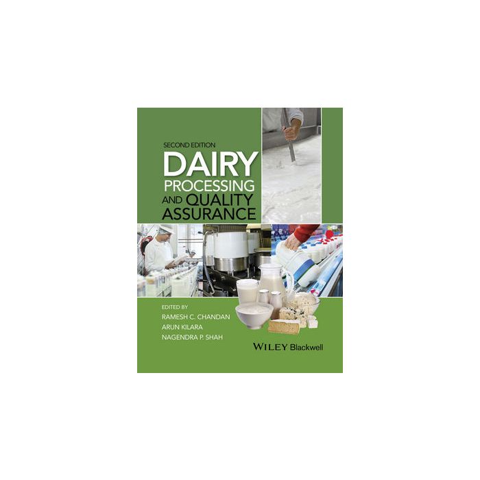 Dairy Processing and Quality Assurance, 2ed.  Chandan Ramesh C.; Kilara Arun; Shah Nagendra P.  Wiley - Blackwell  9781118810316