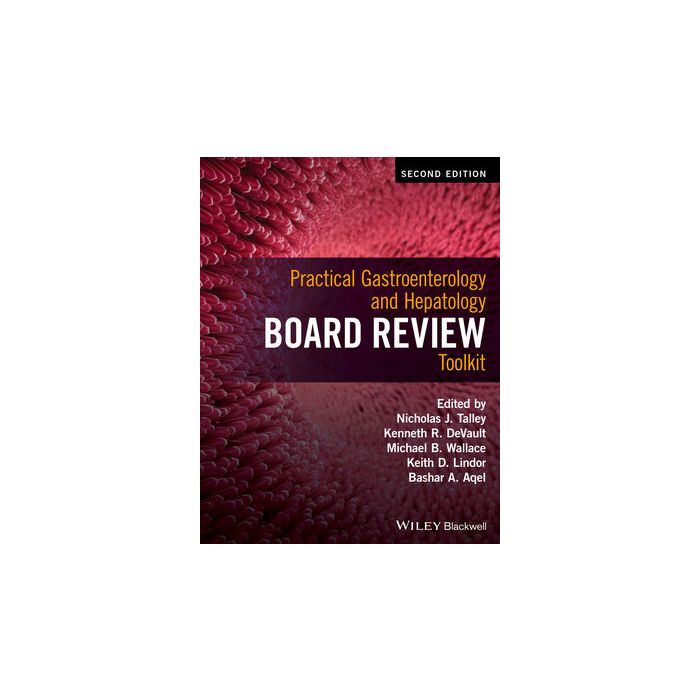 Practical Gastroenterology and Hepatology Board Review Toolkit, 2ed. Wiley - Blackwell  9781118829066 Practical Gastroenterology and Hepatology Board Review Toolkit, 2ed. Wiley - Blackwell  9781118829066
