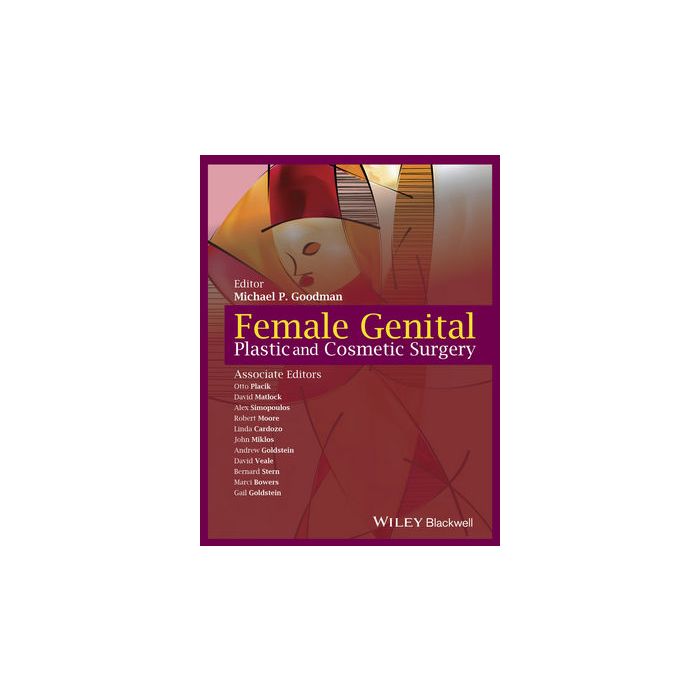 Female Genital Plastic and Cosmetic Surgery  AA.VV.  Wiley - Blackwell  9781118848517 Female Genital Plastic and Cosmetic Surgery  AA.VV.  Wiley - Blackwell  9781118848517