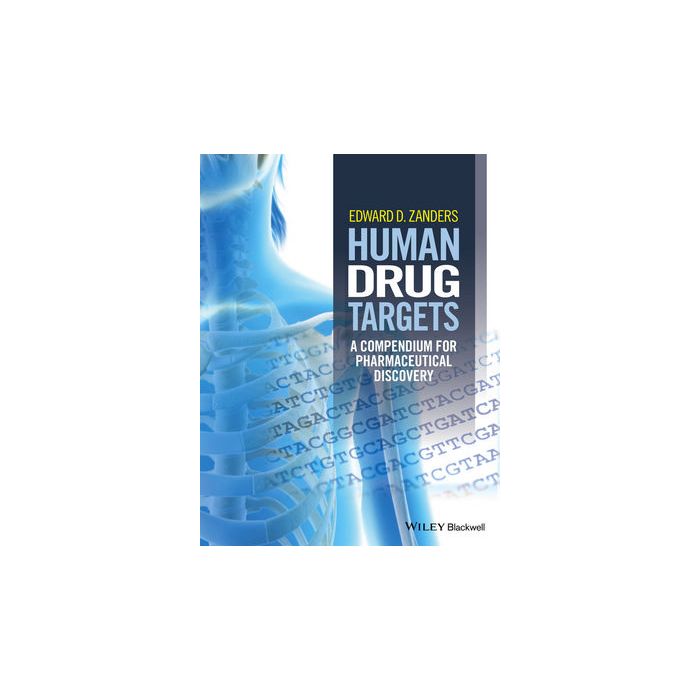 Human Drug Targets: a Compendium for Pharmaceutical Discovery Zanders Edward Wiley - Blackwell 9781118849859 Human Drug Targets: a Compendium for Pharmaceutical Discovery Zanders Edward Wiley - Blackwell 9781118849859