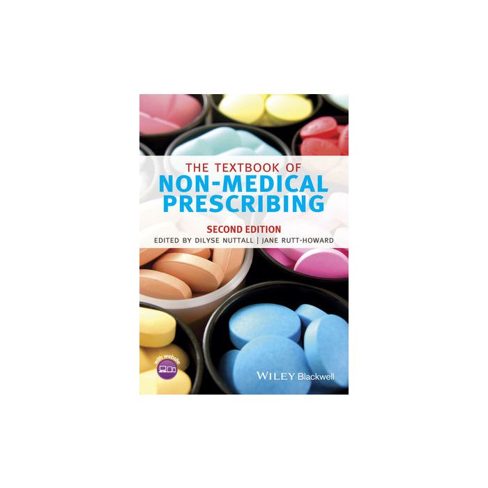 The Textbook of Non-Medical Prescribing, 2ed.  Nuttall Dilyse; Rutt-Howard Jane  Wiley - Blackwell  9781118856499