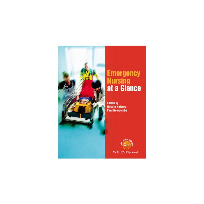 Emergency Nursing at a Glance  Holbery Natalie; Newcombe Paul  Wiley - Blackwell  9781118867679