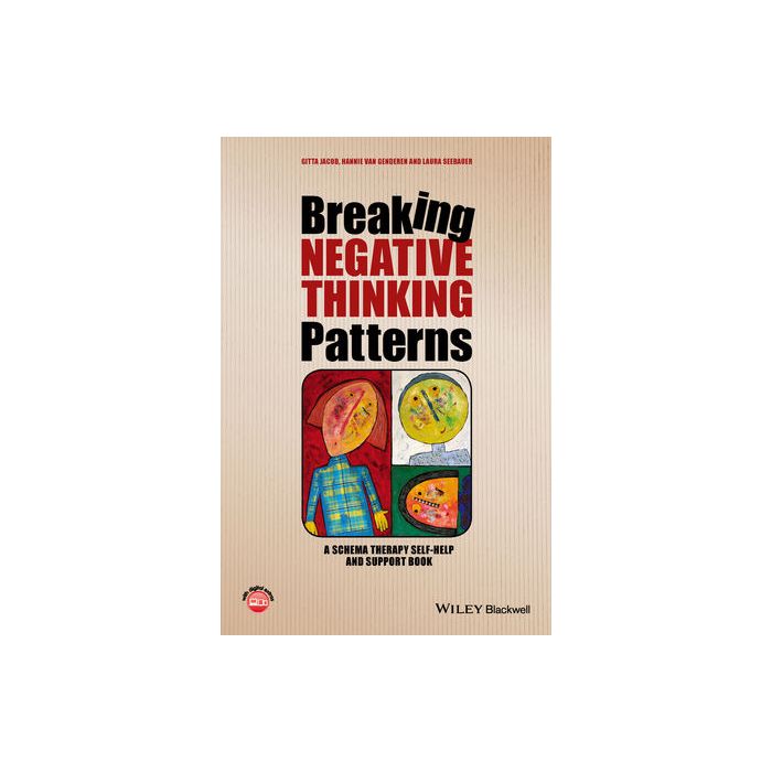 Breaking Negative Thinking Patterns: A Schema Therapy Self-Help and Support Book  Jacob Gitta; van Genderen Hannie; Seebauer Laura  Wiley - Blackwell  9781118877715