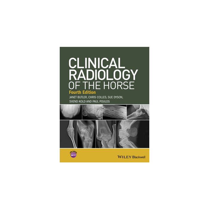 Clinical Radiology of the Horse, 4ed.  Butler Janet; Colles Chris; Dyson Sue; Kold Svend; Poulos Paul  Wiley - Blackwell  9781118912287