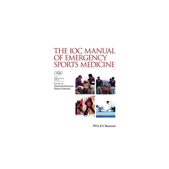 McDonagh David; Zideman DavidThe IOC Manual of Emergency Sports Medicine  McDonagh David; Zideman David  Wiley - Blackwell  9781118913680 McDonagh David; Zideman DavidThe IOC Manual of Emergency Sports Medicine  McDonagh David; Zideman David  Wiley - Blackwell  9781118913680