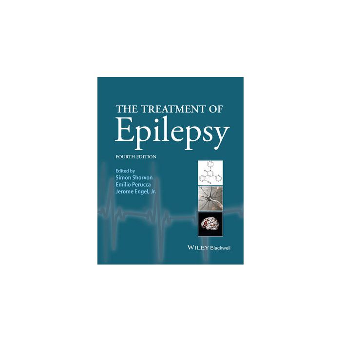 The Treatment of Epilepsy, 4ed. Shorvon Simon D.; Perucca Emilio; Engel Jerome Wiley - Blackwell 9781118937006 The Treatment of Epilepsy, 4ed. Shorvon Simon D.; Perucca Emilio; Engel Jerome Wiley - Blackwell 9781118937006