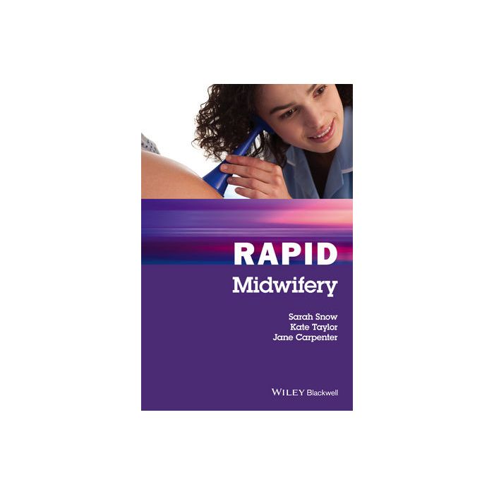 Rapid Midwifery  Snow Sarah; Taylor Kate  Wiley - Blackwell  9781119023364