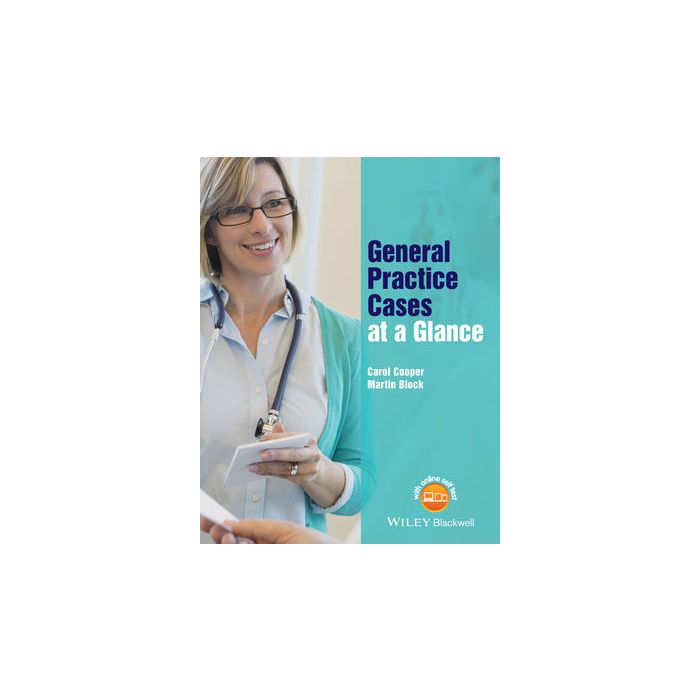 General Practice Cases at a Glance Cooper Carol; Block Martin Wiley - Blackwell 9781119043782 General Practice Cases at a Glance Cooper Carol; Block Martin Wiley - Blackwell 9781119043782