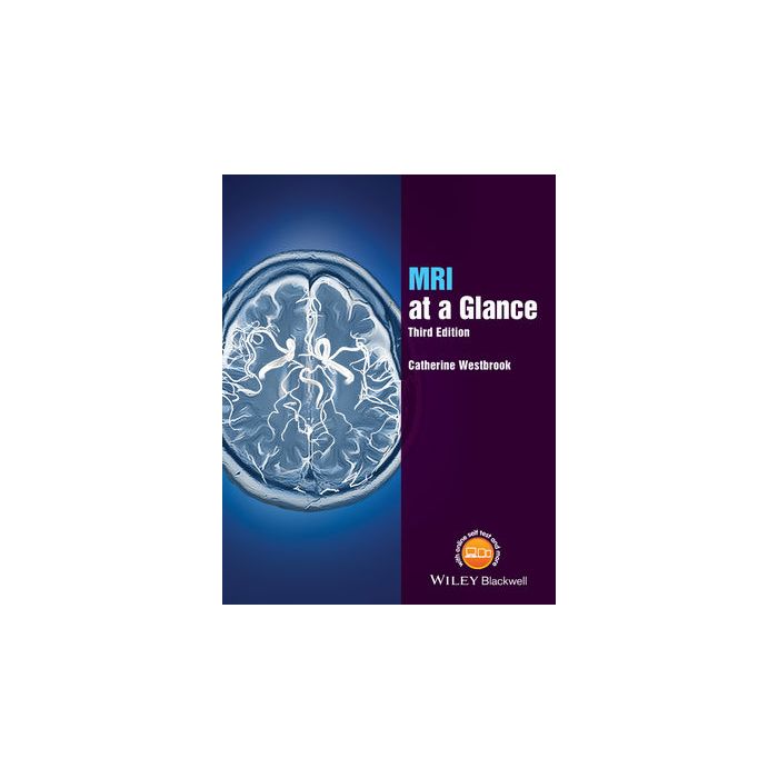 MRI at a Glance, 3ed. Westbrook Catherine Wiley - Blackwell 9781119053552 MRI at a Glance, 3ed. Westbrook Catherine Wiley - Blackwell 9781119053552