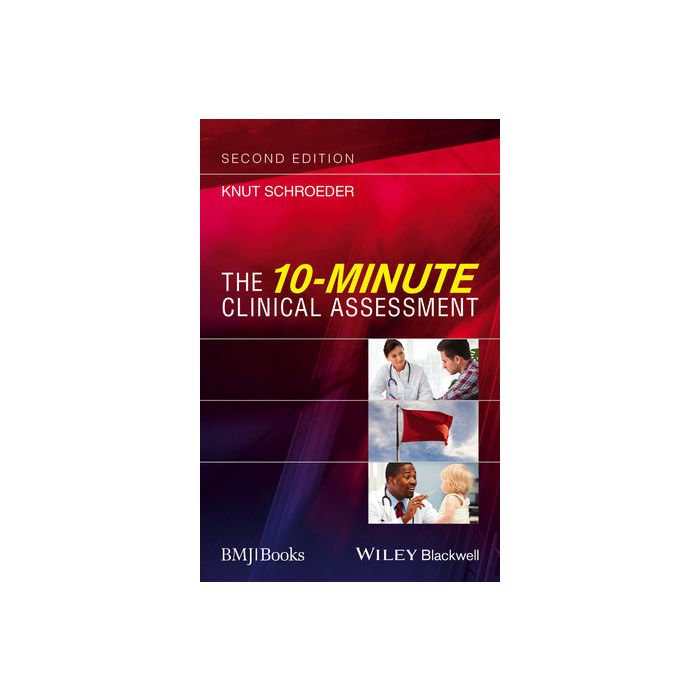 The 10-Minute Clinical Assessment, 2ed.  Schroeder Knut  Wiley - Blackwell  9781119106340