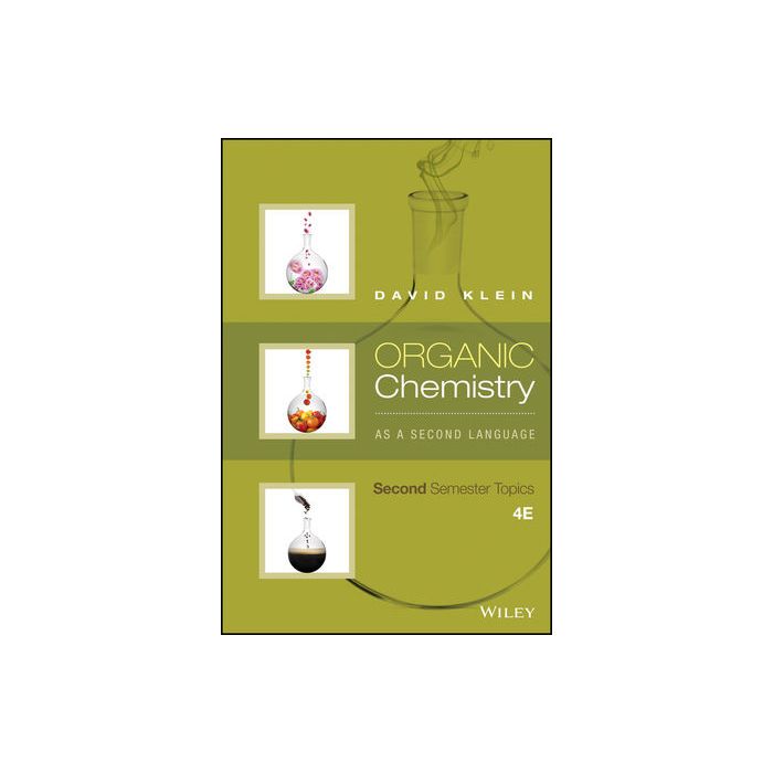 Organic Chemistry As a Second Language: Second Semester Topics, 4ed.  Klein David R.  Wiley - Blackwell  9781119110651