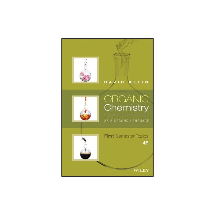 Organic Chemistry As a Second Language: First Semester Topics, 4ed.  Klein David R.  Wiley - Blackwell  9781119110668