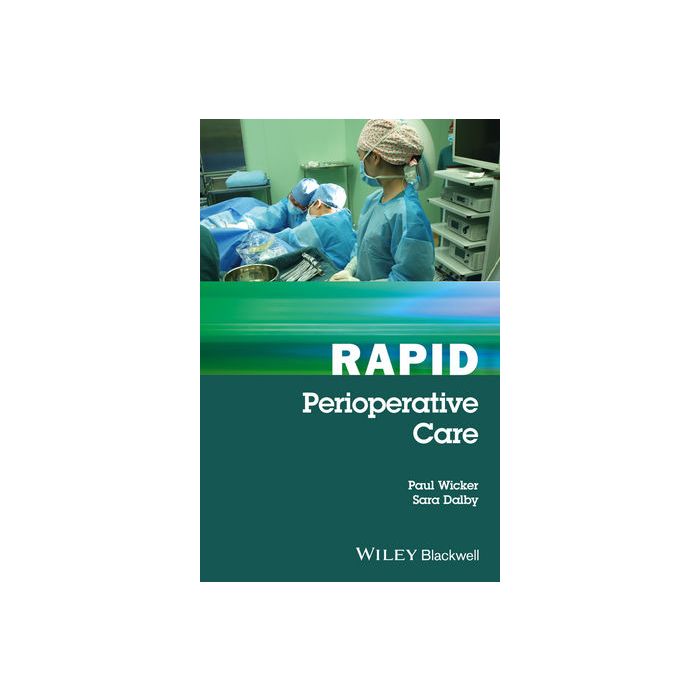Rapid Perioperative Care  Wicker Paul; Dalby Sara  Wiley - Blackwell  9781119121237