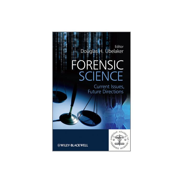 Forensic Science: Current Issues, Future Directions Ubelaker Douglas H. Wiley - Blackwell 9781119941231 Forensic Science: Current Issues, Future Directions Ubelaker Douglas H. Wiley - Blackwell 9781119941231