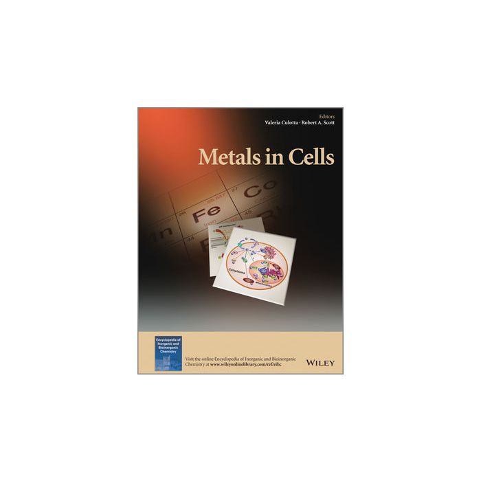 Metals in Cells  Culotta Valeria; Scott Robert A.  Wiley - Blackwell  9781119953234 Metals in Cells  Culotta Valeria; Scott Robert A.  Wiley - Blackwell  9781119953234