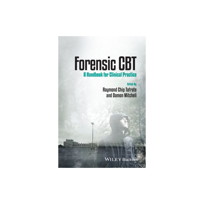 Forensic CBT: A Handbook for Clinical Practice  Tafrate Raymond Chip; Mitchell Damon  Wiley - Blackwell  9781119953289