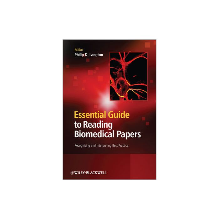 Essential Guide to Reading Biomedical Papers: Recognising and Interpreting Best Practice  Langton Philip D.  Wiley - Blackwell  9781119959960