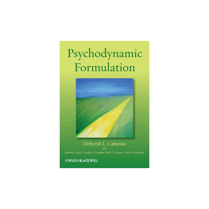 Psychodynamic Formulation  Cabaniss Deborah L.; Cherry Sabrina; Douglas Carolyn J.; Graver Ruth; Schwartz Anna R.  Wiley - Blackwell  9781119962342