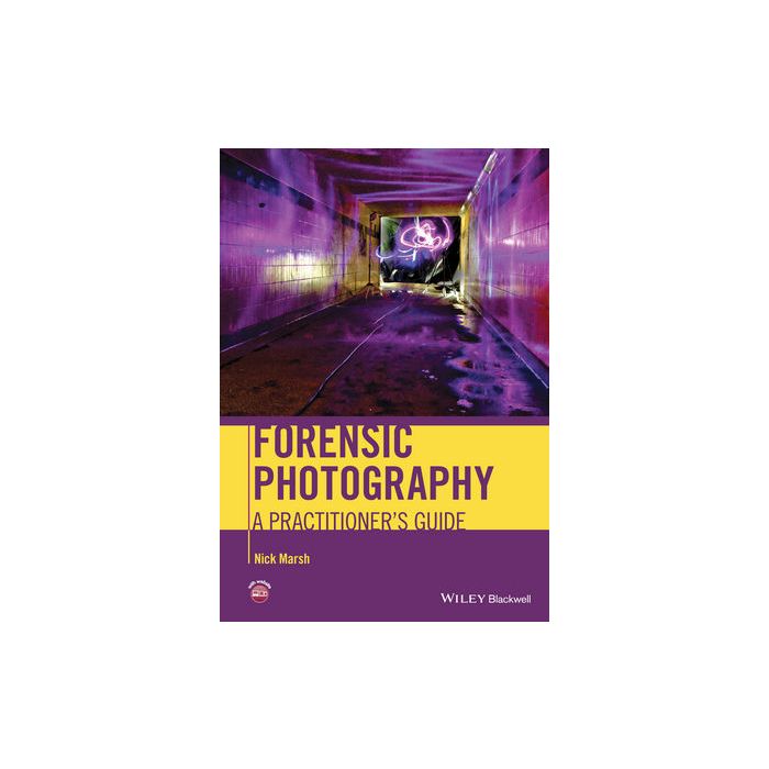 Forensic Photography: A Practitioner's Guide  Marsh Nick  Wiley - Blackwell  9781119975823