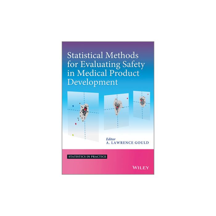 Statistical Methods for Evaluating Safety in Medical Product Development  Gould A. Lawrence  Wiley - Blackwell  9781119979661