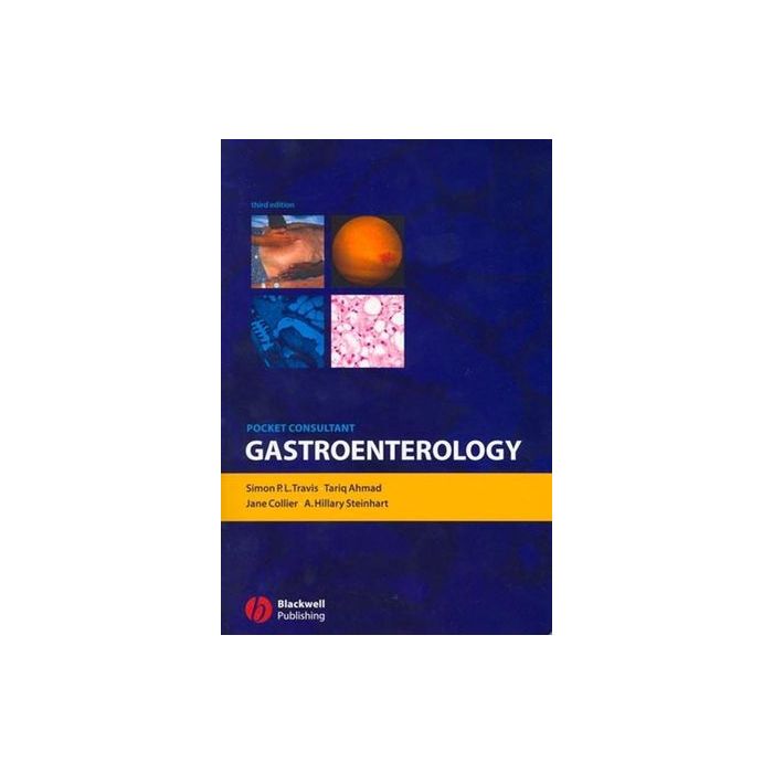 Pocket Consultant: Gastroenterology, 3ed.  Travis Simon; Ahmad Tariq; Collier Jane; Steinhart A. Hillary  Wiley - Blackwell  9781405111928