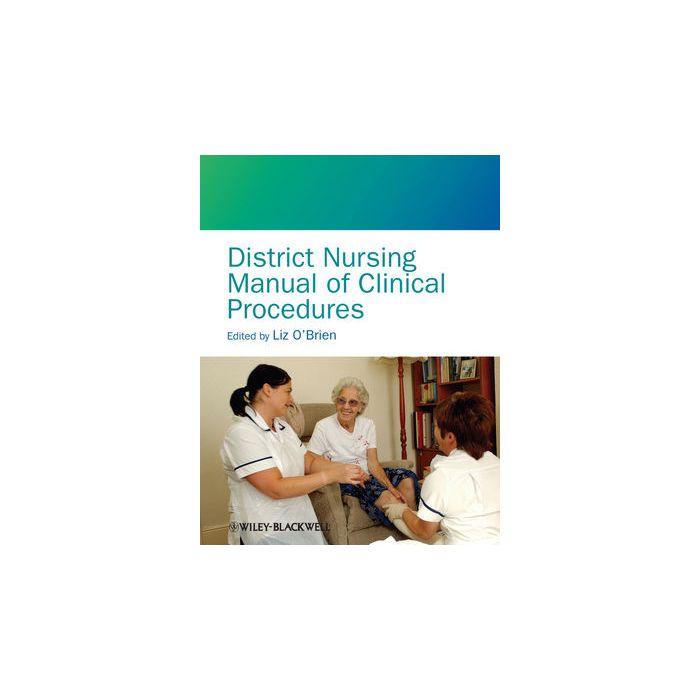 District Nursing Manual of Clinical Procedures  O'Brien Liz  Wiley - Blackwell  9781405114592