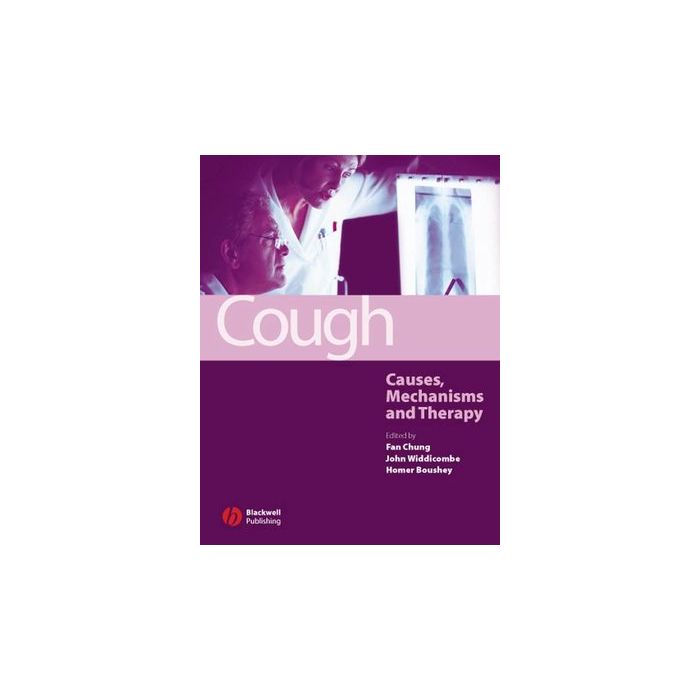 Cough: Causes, Mechanisms and Therapy  Chung Kian Fan; Widdicombe John G.; Boushey Homer A.  Wiley - Blackwell  9781405116343