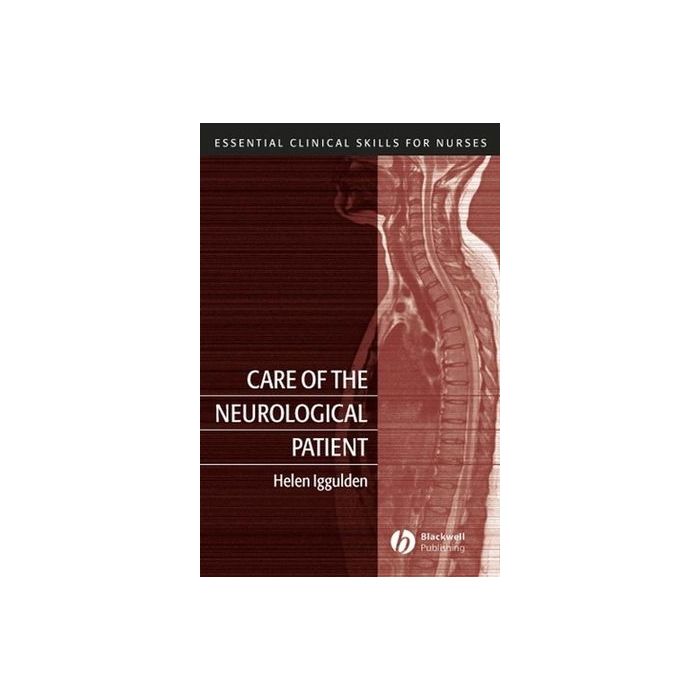 Care of the Neurological Patient  Iggulden Helen  Wiley - Blackwell  9781405117166