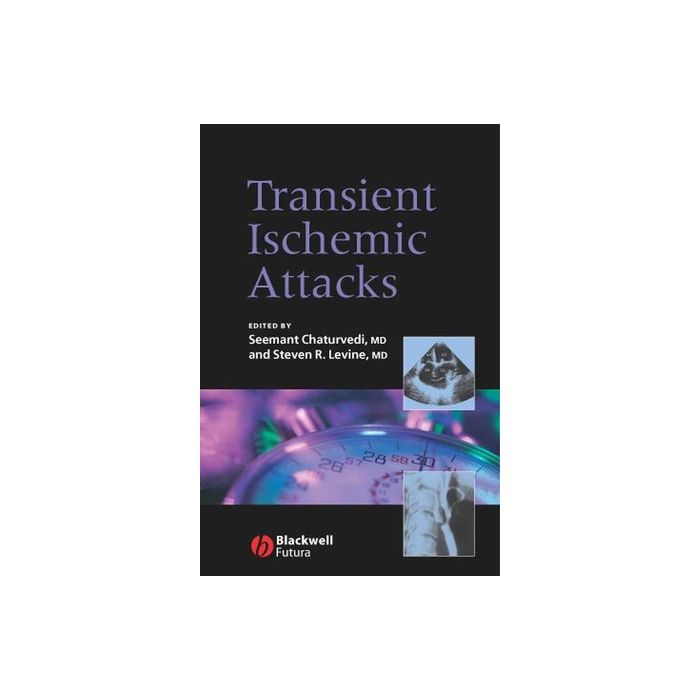 Transient Ischemic Attacks Chaturvedi Seemant; Levine Steven R. Wiley - Blackwell 9781405120593 Transient Ischemic Attacks Chaturvedi Seemant; Levine Steven R. Wiley - Blackwell 9781405120593