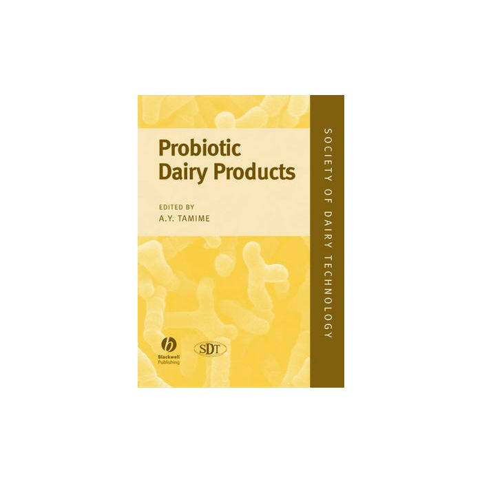 Probiotic Dairy Products  Tamime A. Y.  Wiley - Blackwell  9781405121248