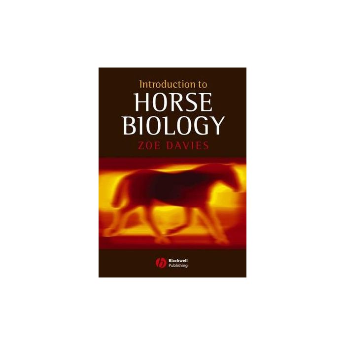 Introduction to Horse Biology  Davies Zoe  Wiley - Blackwell  9781405121620 Introduction to Horse Biology  Davies Zoe  Wiley - Blackwell  9781405121620