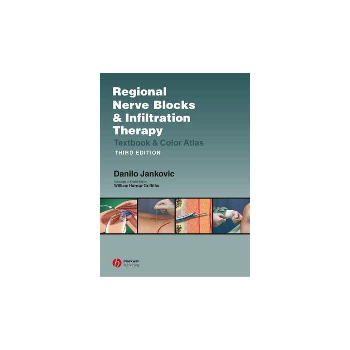 Regional Nerve Blocks And Infiltration Therapy: Textbook and Color Atlas, 3/ed. Jankovic Danilo Wiley-Blackwell 9781405122634 Regional Nerve Blocks And Infiltration Therapy: Textbook and Color Atlas, 3/ed. Jankovic Danilo Wiley-Blackwell 9781405122634