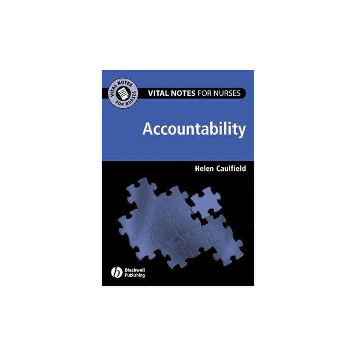 Vital Notes for Nurses: Accountability Caulfield Helen Wiley - Blackwell 9781405122795 Vital Notes for Nurses: Accountability Caulfield Helen Wiley - Blackwell 9781405122795