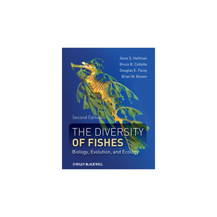 The Diversity of Fishes: Biology, Evolution, and Ecology, 2ed.  Helfman Gene; Collette Bruce B.; Facey Douglas E.; Bowen Brian W.  Wiley - Blackwell  9781405124942