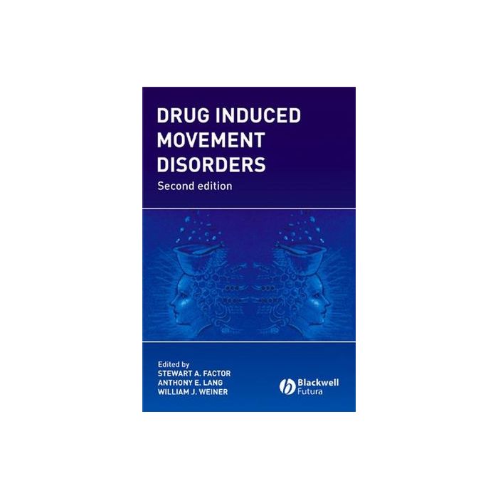 Drug Induced Movement Disorders, 2ed.  Factor Stewart; Lang Anthony; Weiner William  Wiley - Blackwell  9781405126199