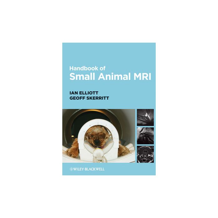 Handbook of Small Animal MRI  Elliott Ian; Skerritt Geoff  Wiley - Blackwell  9781405126502