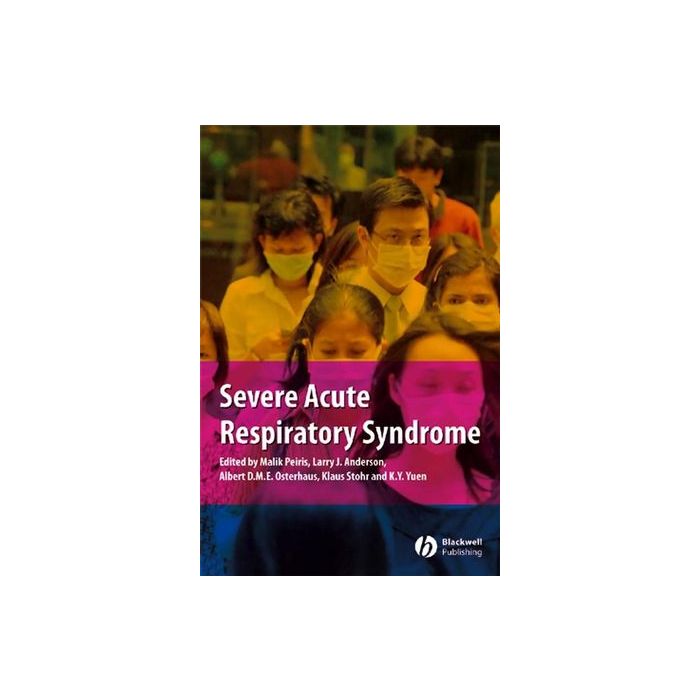 Severe Acute Respiratory Syndrome: A Clinical Guide  Peiris Malik; Anderson Larry J.; Osterhaus Albert D.M.E.; Stohr Klaus; Yuen Kwok-yung  Wiley - Blackwell  9781405130318
