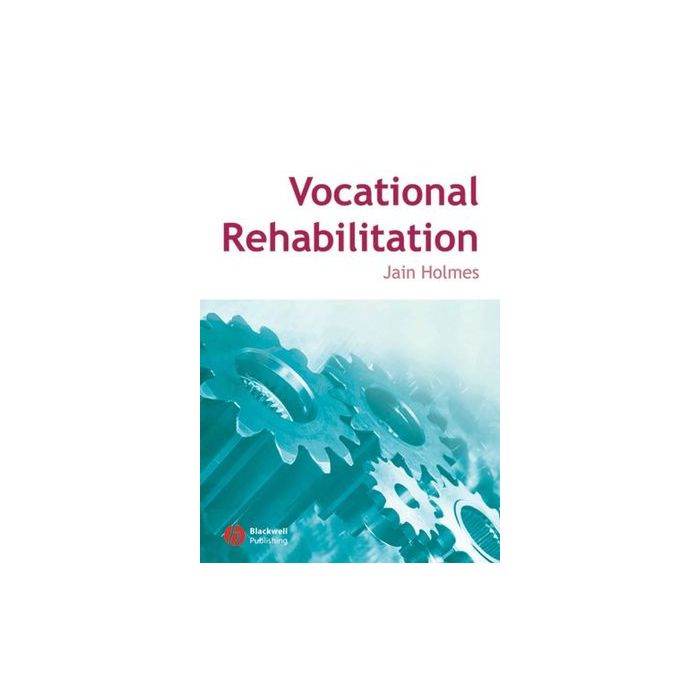 Vocational Rehabilitation  Holmes Jain  Wiley - Blackwell  9781405133647