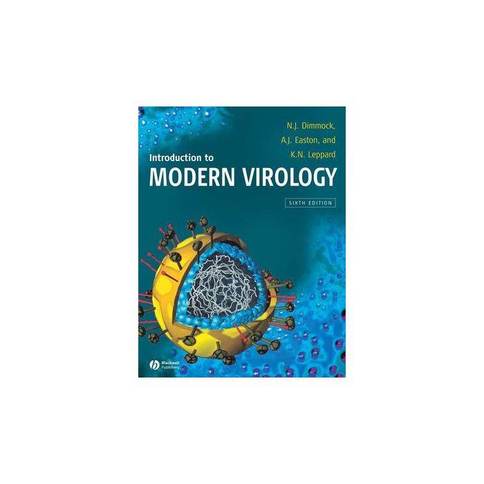 Introduction to Modern Virology, 6ed.  Dimmock Nigel; Easton Andrew; Leppard Keith  Wiley - Blackwell  9781405136457 Introduction to Modern Virology, 6ed.  Dimmock Nigel; Easton Andrew; Leppard Keith  Wiley - Blackwell  9781405136457