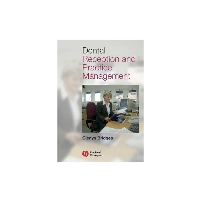 Dental Reception and Practice Management  Bridges Glenys  Wiley - Blackwell  9781405138888