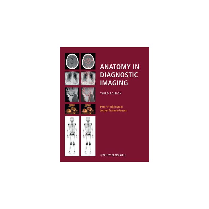 Anatomy in Diagnostic Imaging, 3ed.  Fleckenstein Peter; Tranum-Jensen Jørgen  Wiley - Blackwell  9781405139915