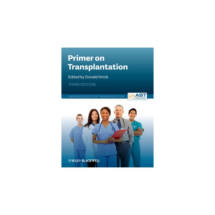 Primer on Transplantation, 3ed.  Hricik Donald; American Society of Transplantation  Wiley - Blackwell  9781405142670
