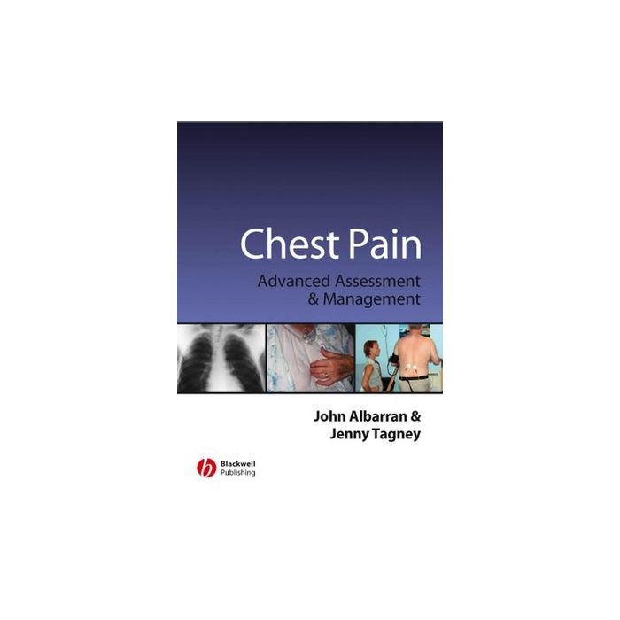 Chest Pain: Advanced Assesment and Management Skills  Albarran John; Tagney Jenny  Wiley - Blackwell  9781405144223 Chest Pain: Advanced Assesment and Management Skills  Albarran John; Tagney Jenny  Wiley - Blackwell  9781405144223