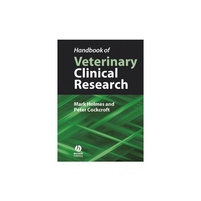 Handbook of Veterinary Clinical Research  Holmes Mark; Cockcroft Peter  Wiley - Blackwell  9781405145510