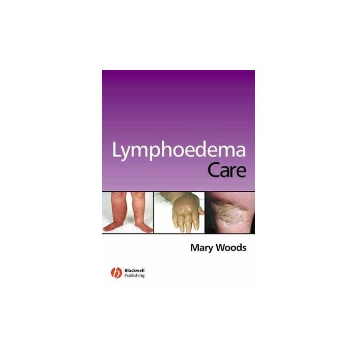 Lymphoedema Care  Woods Mary Elizabeth  Wiley - Blackwell  9781405146289
