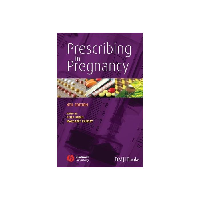 Prescribing in Pregnancy, 4ed. Rubin Peter C.; Ramsey Margaret Wiley - Blackwell 9781405147125 Prescribing in Pregnancy, 4ed. Rubin Peter C.; Ramsey Margaret Wiley - Blackwell 9781405147125