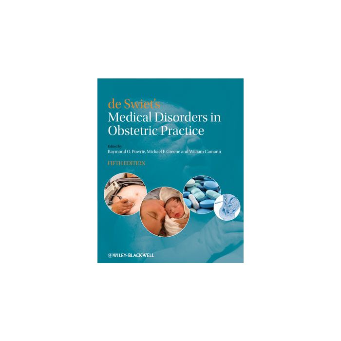 de Swiet's Medical Disorders in Obstetric Practice, 5ed.  Powrie Raymond; Greene Michael; Camann William  Wiley - Blackwell  9781405148474