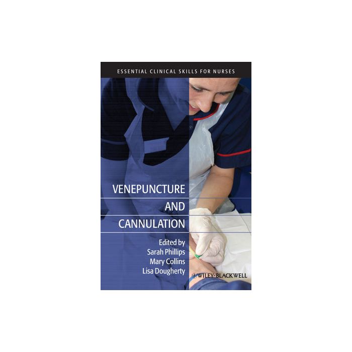Venepuncture and Cannulation Phillips Sarah; Collins Mary; Dougherty Lisa Wiley - Blackwell 9781405148603 Venepuncture and Cannulation Phillips Sarah; Collins Mary; Dougherty Lisa Wiley - Blackwell 9781405148603